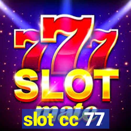 slot cc 77